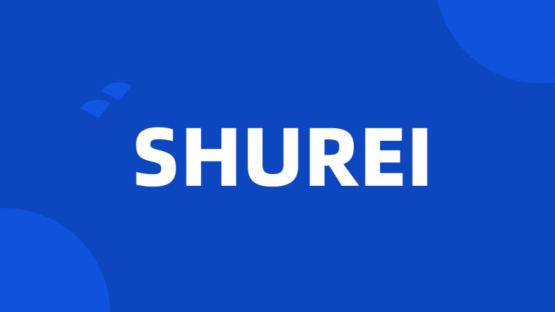 SHUREI