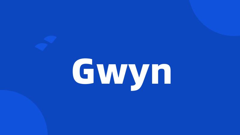 Gwyn