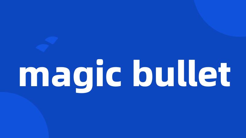 magic bullet