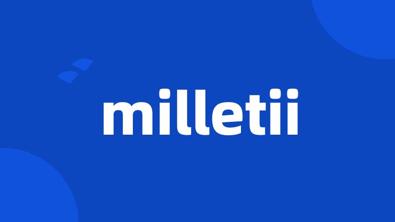 milletii