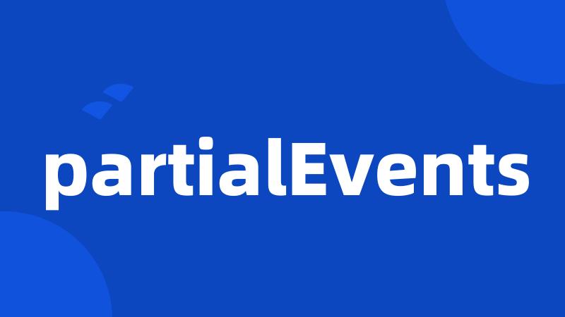 partialEvents