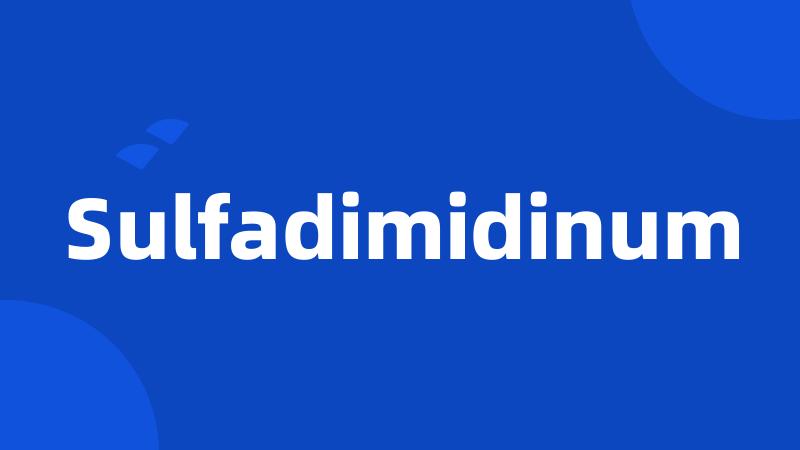 Sulfadimidinum