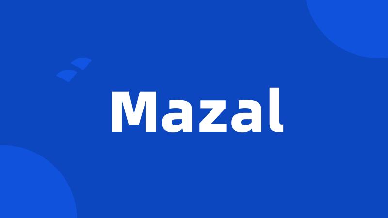 Mazal