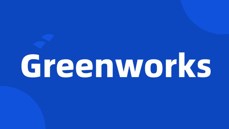 Greenworks