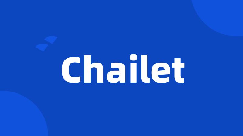 Chailet