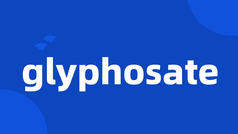 glyphosate