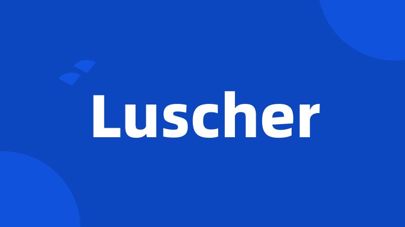 Luscher