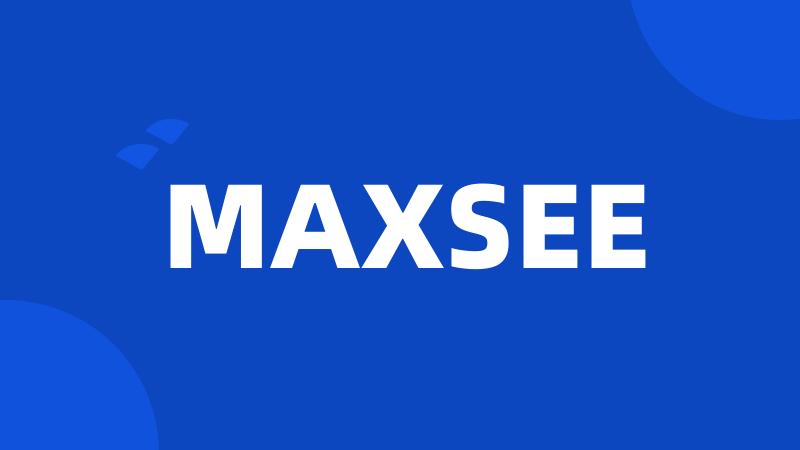 MAXSEE