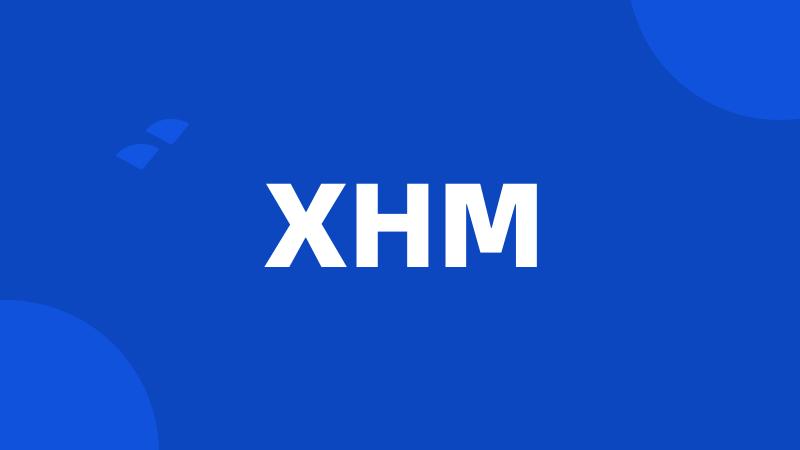 XHM