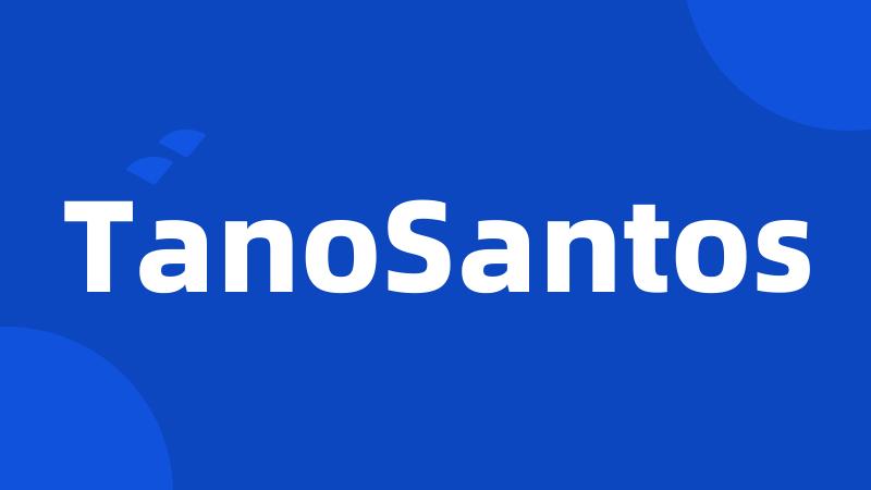 TanoSantos