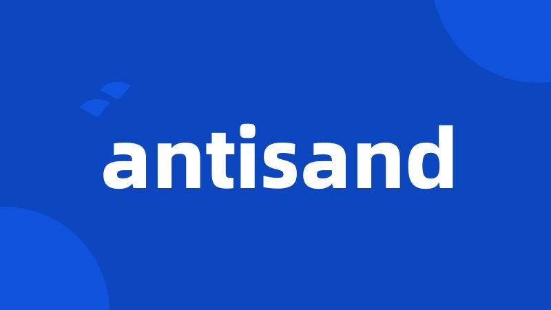 antisand