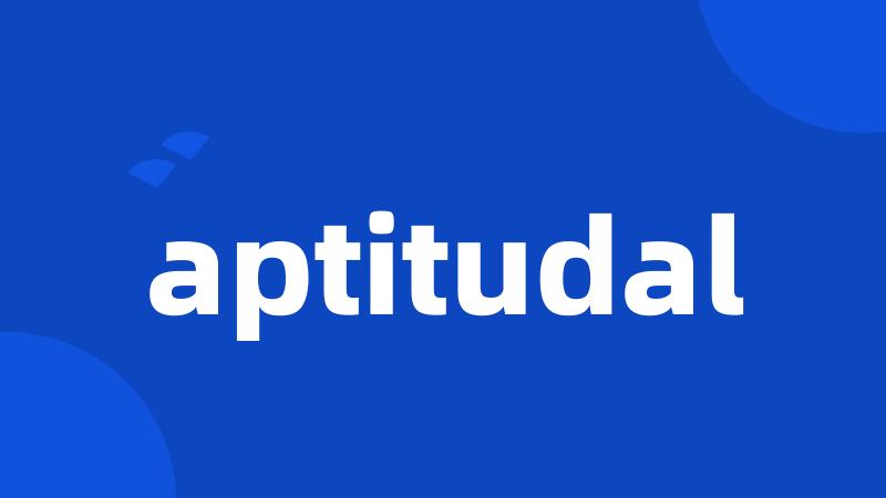 aptitudal