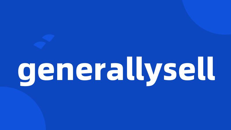 generallysell