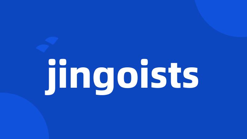 jingoists