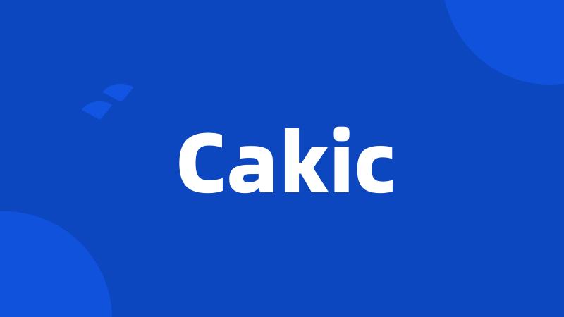 Cakic