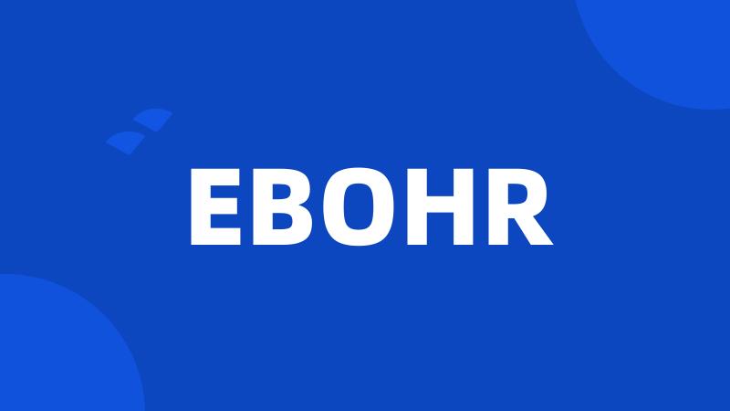 EBOHR