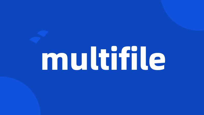 multifile