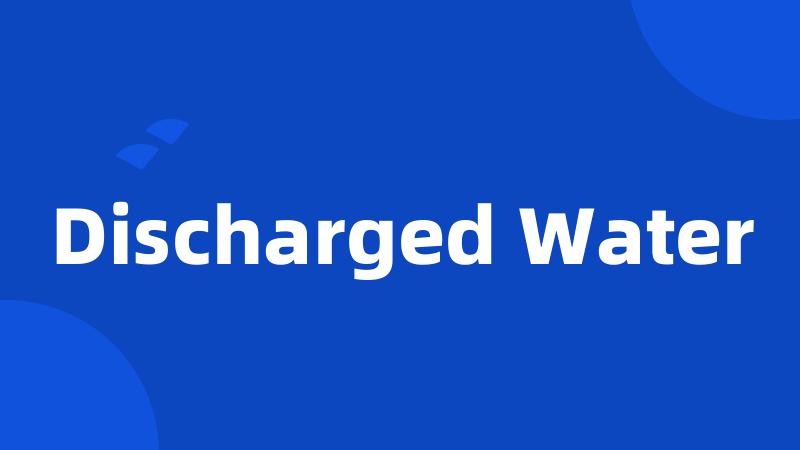 Discharged Water