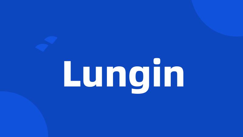 Lungin