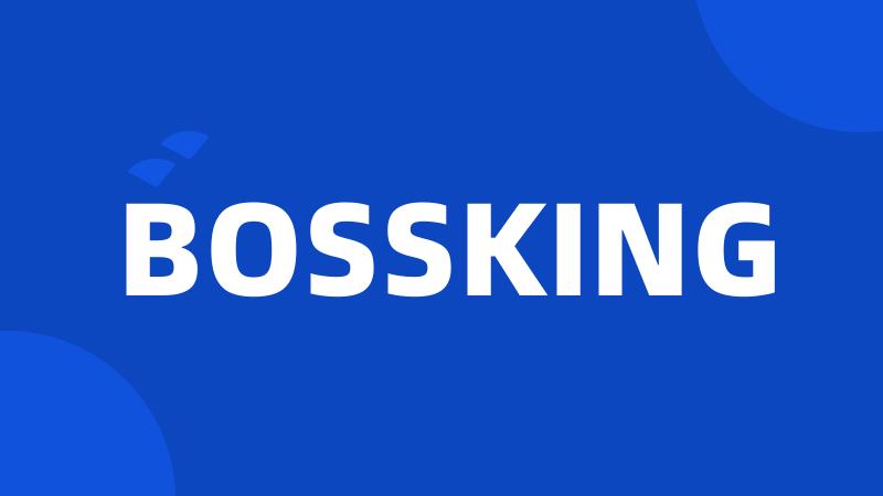 BOSSKING