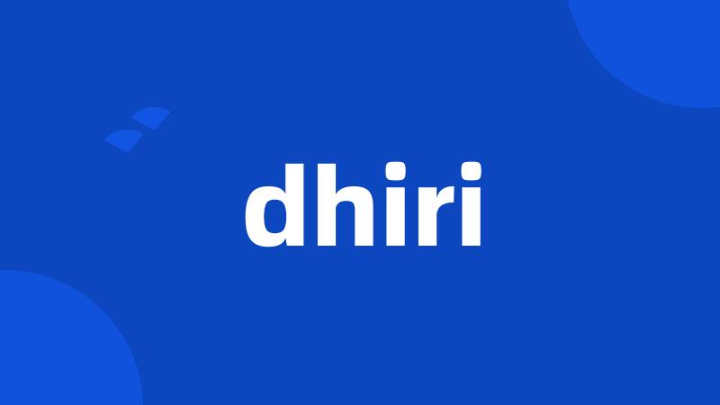 dhiri