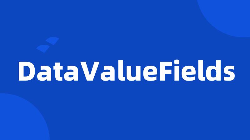 DataValueFields