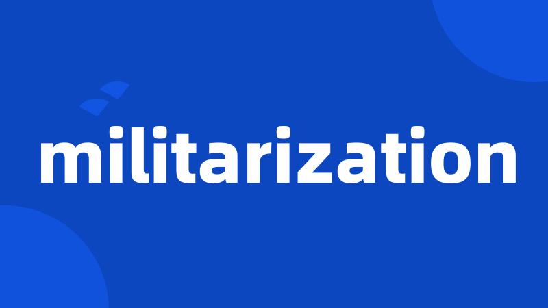 militarization