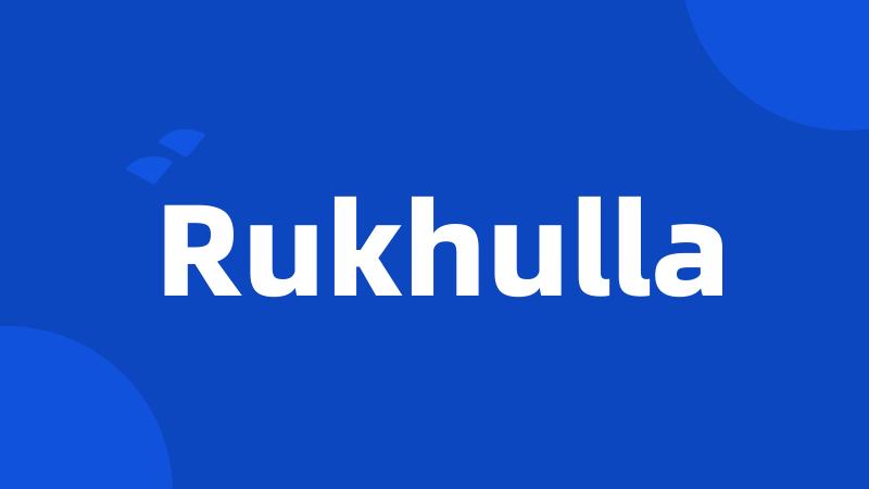 Rukhulla