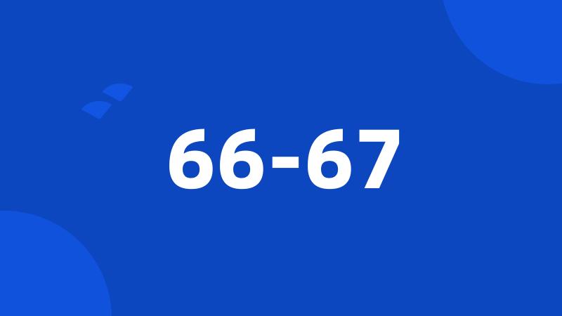 66-67