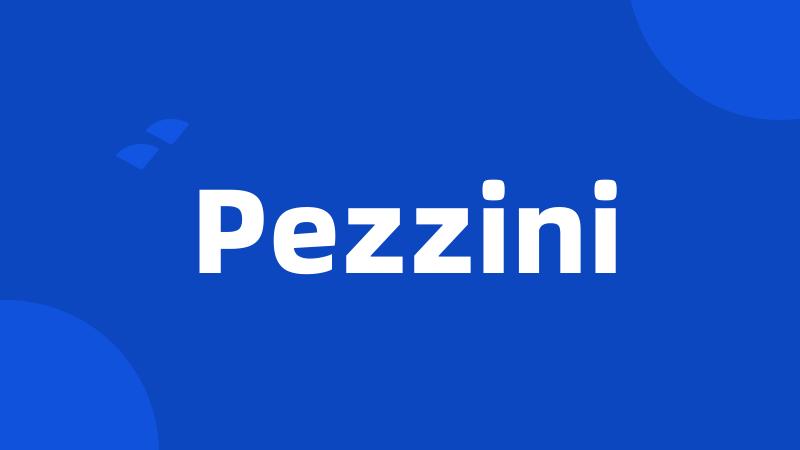 Pezzini