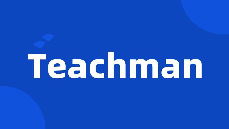 Teachman