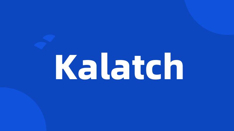 Kalatch