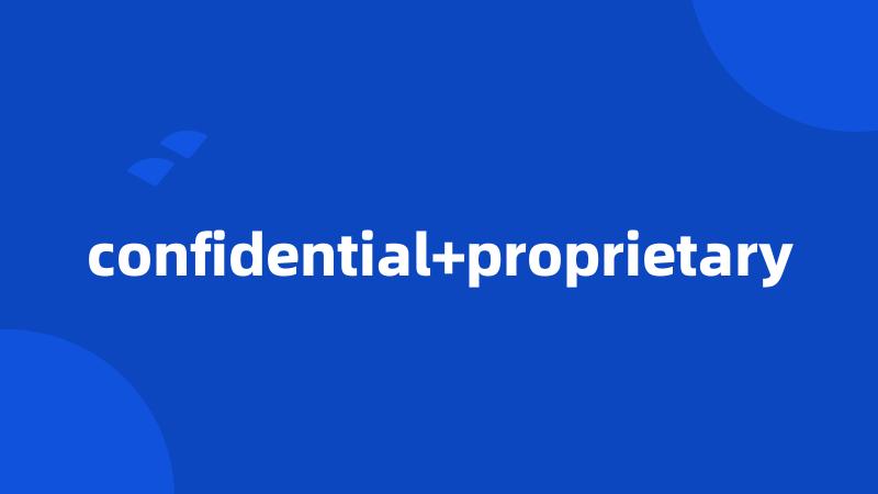 confidential+proprietary