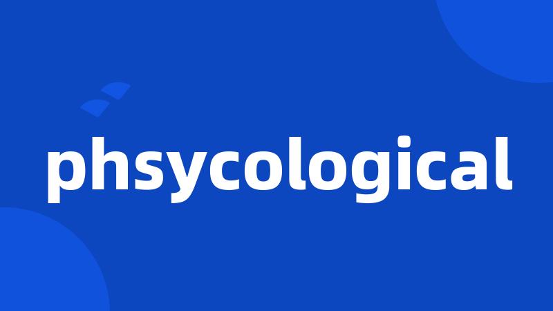 phsycological