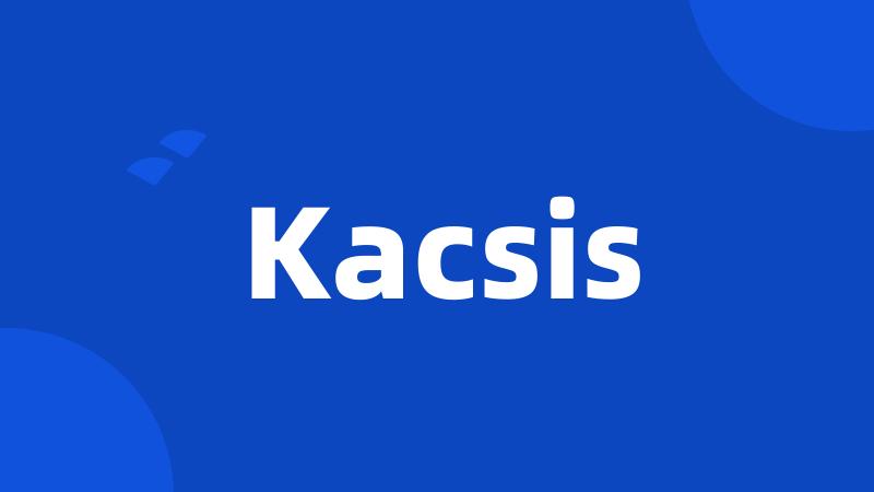 Kacsis