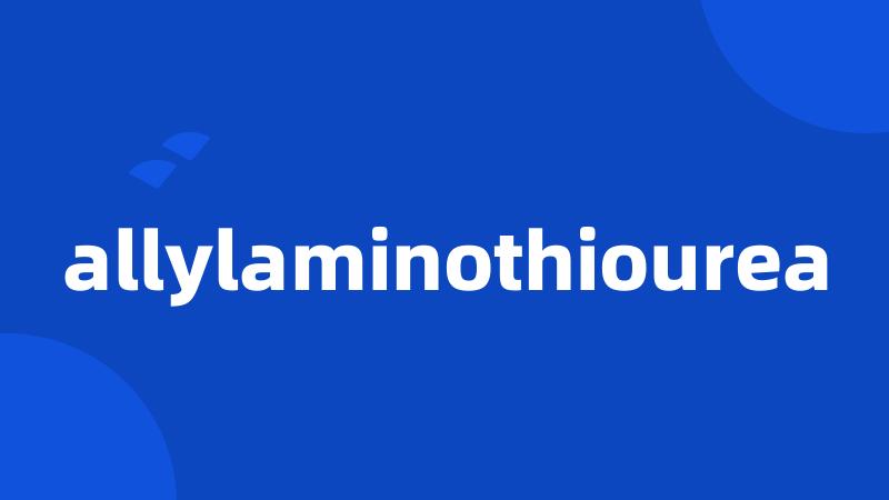 allylaminothiourea