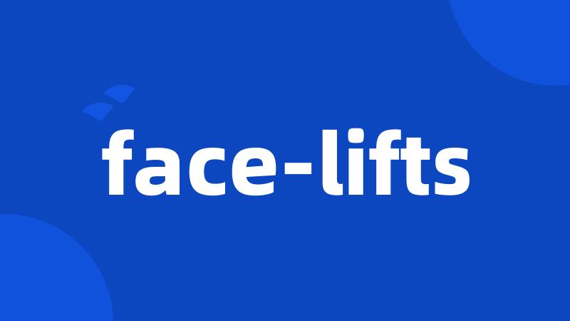face-lifts