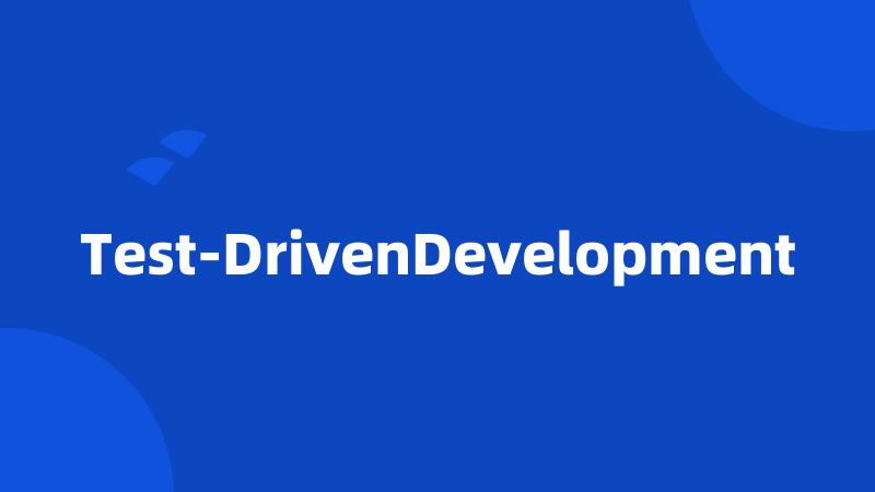 Test-DrivenDevelopment