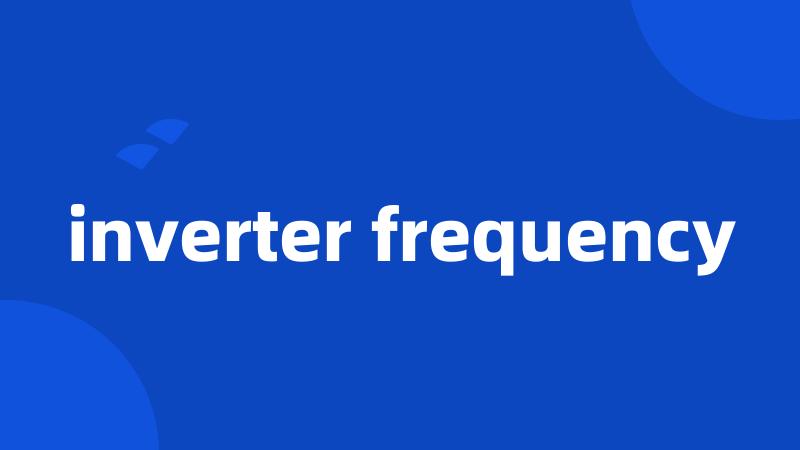 inverter frequency