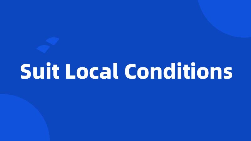 Suit Local Conditions