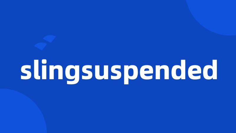 slingsuspended