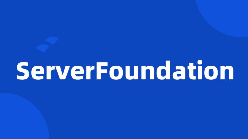 ServerFoundation