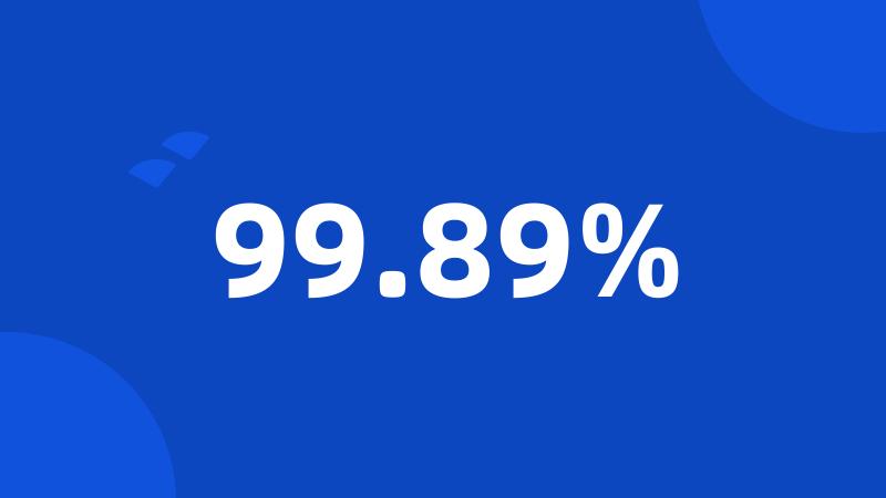 99.89%