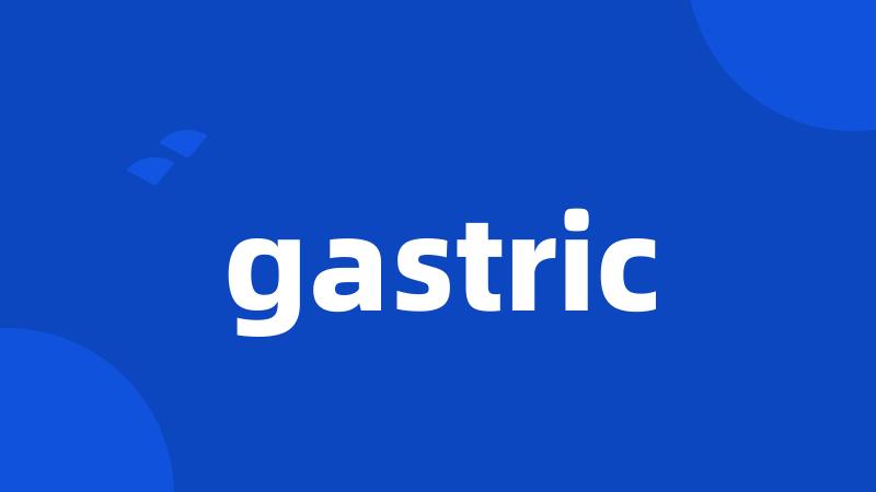 gastric