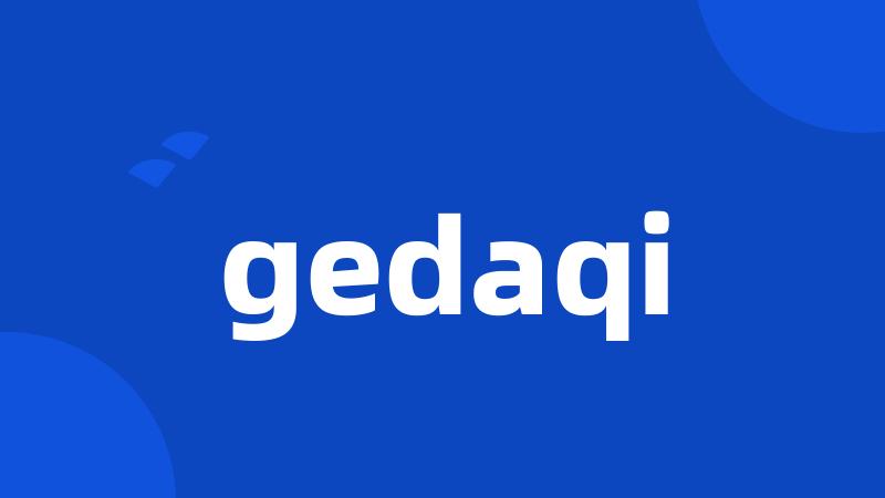 gedaqi