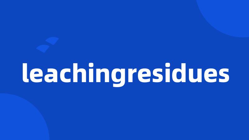 leachingresidues