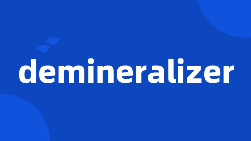 demineralizer