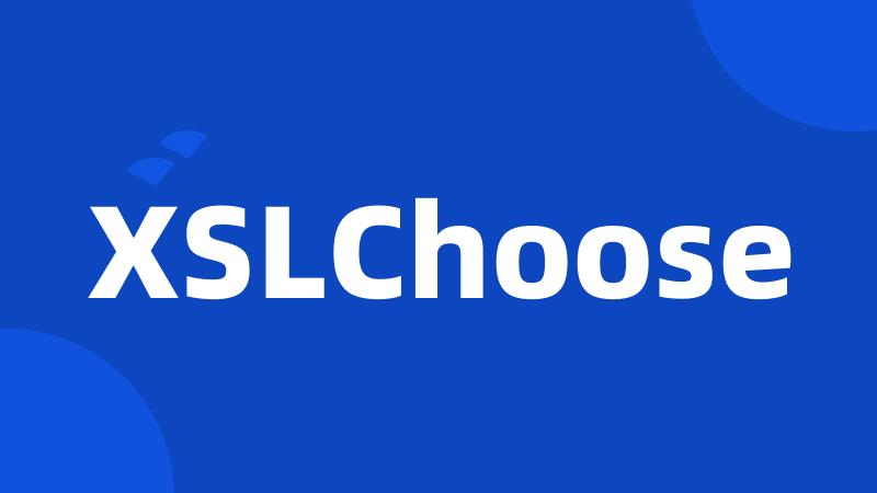 XSLChoose