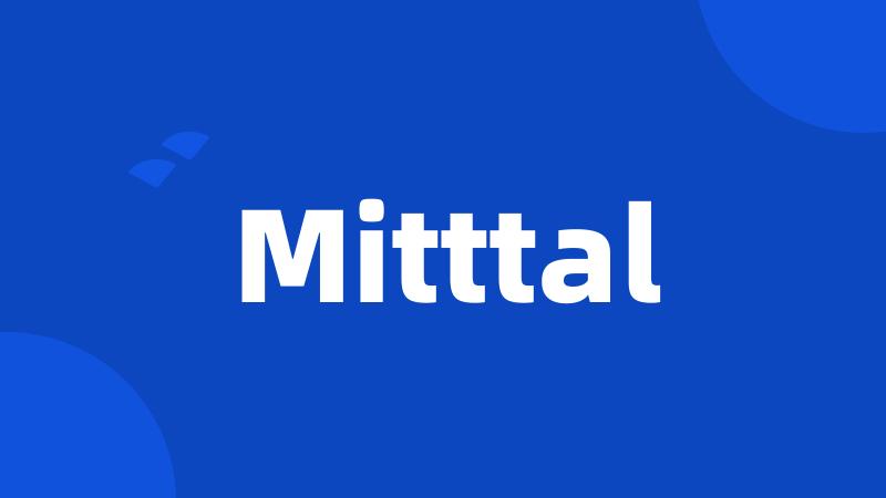 Mitttal