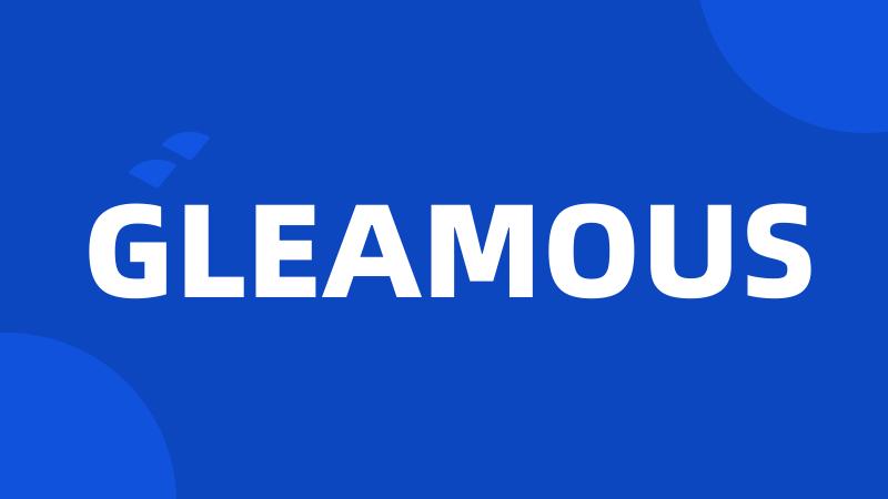 GLEAMOUS